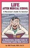 Life After Medical School - A Physician's Guide To Survival