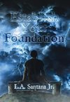 Establish Your Foundation