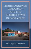 Creole Language, Democracy, and the Illegible State in Cabo Verde