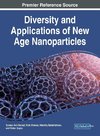 Diversity and Applications of New Age Nanoparticles