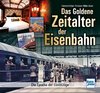 Das goldene Zeitalter der Eisenbahn