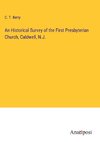 An Historical Survey of the First Presbyterian Church, Caldwell, N.J.