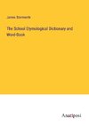 The School Etymological Dictionary and Word-Book