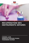 RÉCUPÉRATION DES INSTRUMENTS SÉPARÉS