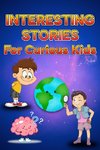 Interesting Stories For Curious Kids