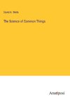 The Science of Common Things