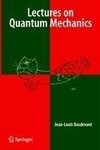 Lectures on Quantum Mechanics