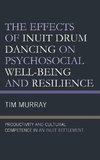 The Effects of Inuit Drum Dancing on Psychosocial Well-Being and Resilience