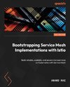 Bootstrapping Service Mesh Implementations with Istio