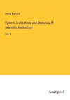 System, Institutions and Statistics of Scientific Instruction