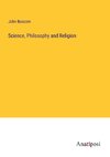 Science, Philosophy and Religion