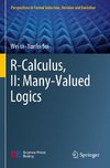 R-Calculus, II: Many-Valued Logics