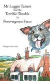 Mr Luggie Tatters and the Terrible Trouble at Forevergreen Farm