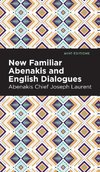 New Familiar Abenakis and English Dialogues