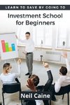 Learn to Save By Going to Investment School for Beginners