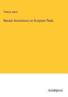 Secular Annotations on Scripture Texts