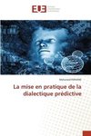 La mise en pratique de la dialectique prédictive