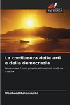 La confluenza delle arti e della democrazia