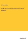 Guide to a Course of Quantitative Chemical Analysys