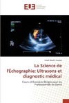 La Science de l'Échographie: Ultrasons et diagnostic médical