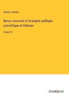 Revue nationale et e¿trange¿re politique, scientifique et litte¿raire