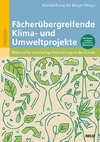 Fächerübergreifende Klima- und Umweltprojekte