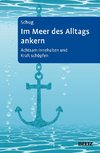 Im Meer des Alltags ankern