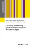 Erziehung und Bildung - geschlechtertheoretische Positionierungen