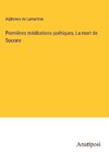 Premières méditations poétiques; La mort de Socrate