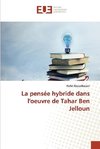 La pensée hybride dans l'oeuvre de Tahar Ben Jelloun