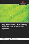 Sig education, a planning tool for the education system