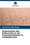 Organisation des Unterrichts in der Französischklasse in Collège&Lycée