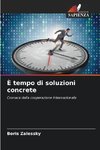 È tempo di soluzioni concrete