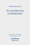 Tod und Opfer Jesu im Hebräerbrief