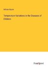 Temperature-Variations in the Diseases of Children