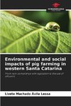 Environmental and social impacts of pig farming in western Santa Catarina