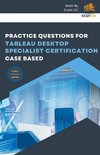 Practice Questions for Tableau Desktop Specialist Certification Case Based