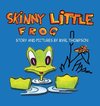 Skinny Little Frog