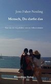 Mensch, Du darfst das