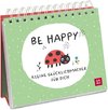 Be happy - Kleine Glücklichmacher für dich