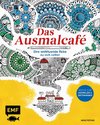 Das Ausmalcafé - Eine wohltuende Reise zu sich selbst