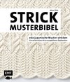 Die Strickmusterbibel - 260 japanische Muster stricken