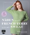 Nähen mit French Terry und Sweat - Cosy and Casual