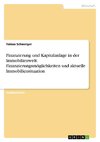 Finanzierung und Kapitalanlage in der Immobilienwelt. Finanzierungsmöglichkeiten und aktuelle Immobiliensituation