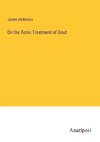 On the Tonic Treatment of Gout