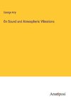 On Sound and Atmospheric Vibrations