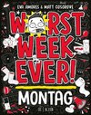 Worst Week Ever  - Montag