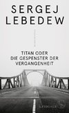 Titan oder Die Gespenster der Vergangenheit