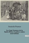 Les Sept Femmes de la Barbe-Bleue et autres contes merveilleux