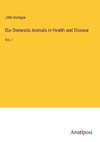 Our Domestic Animals in Health and Disease